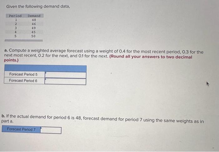 ANSWER ASAP WILL RATE Given the following demand