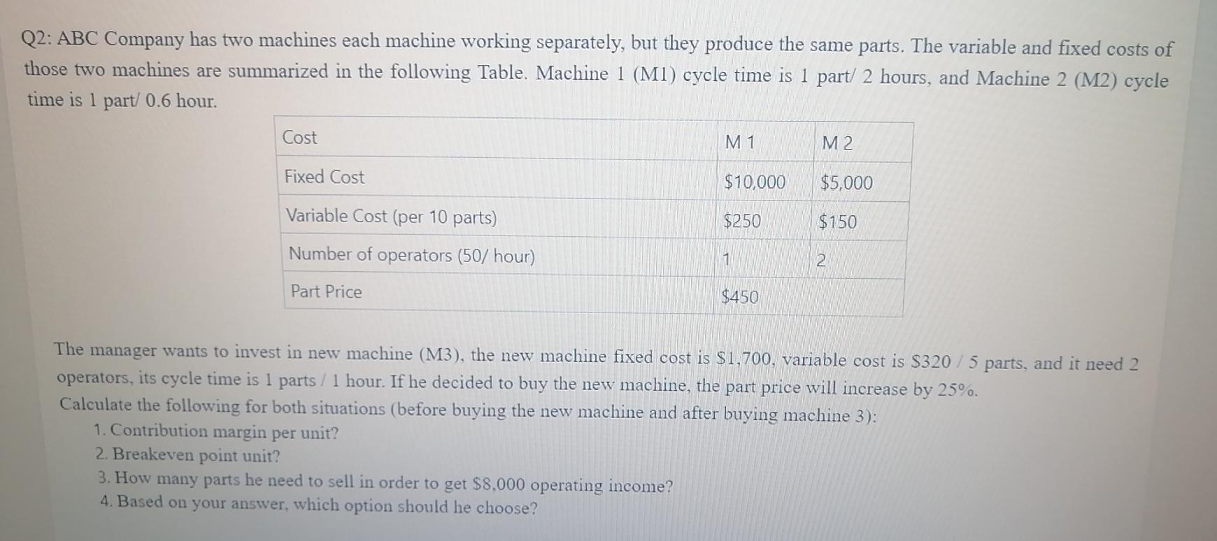 Q2: ABC Company has two machines each machine