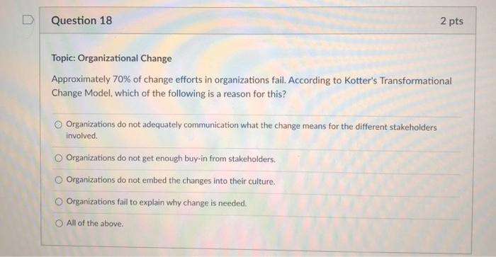 Question 17 2 pts Topic: Organizational Change