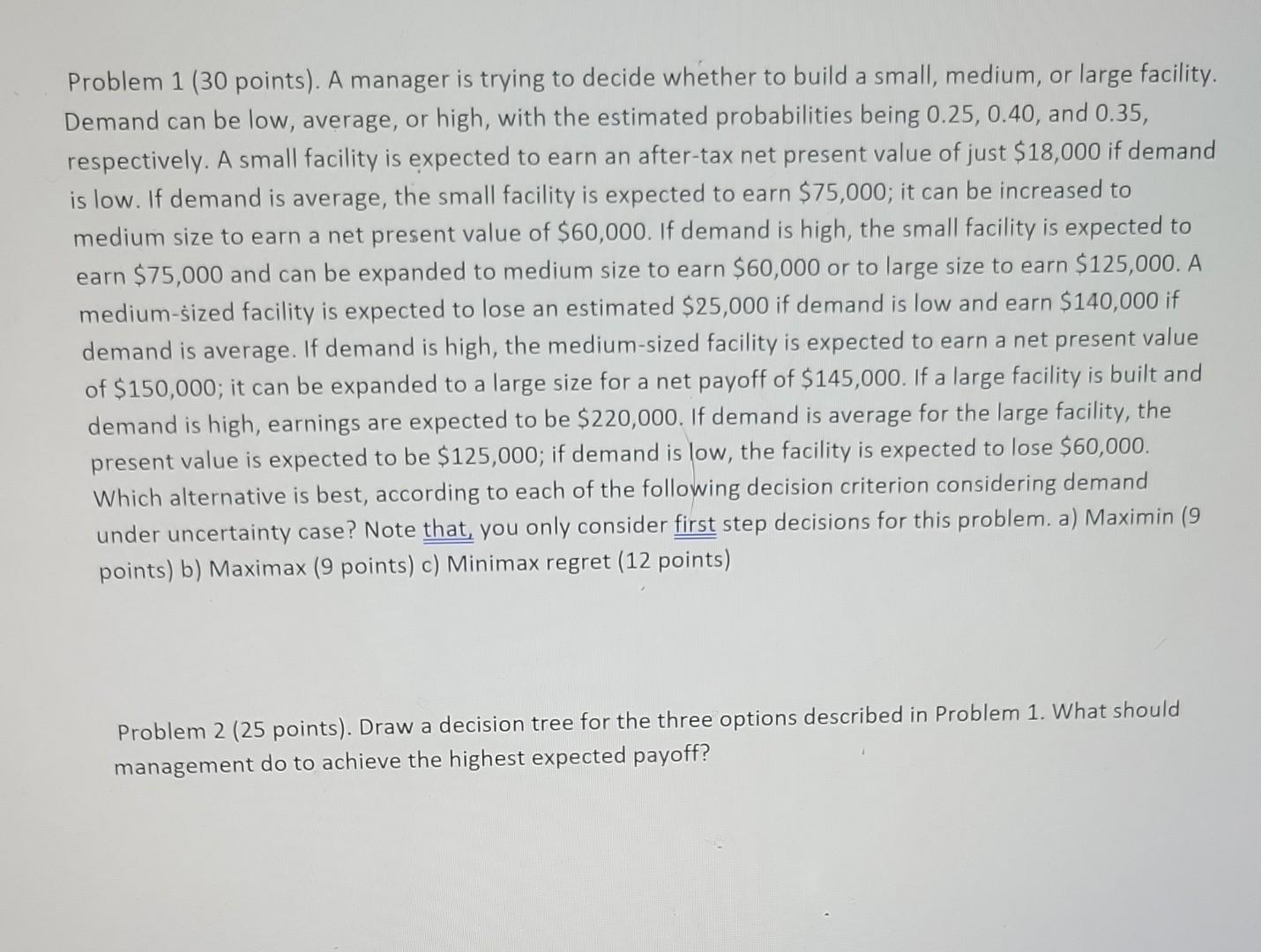 Problem 1 (30 points). A manager is trying to