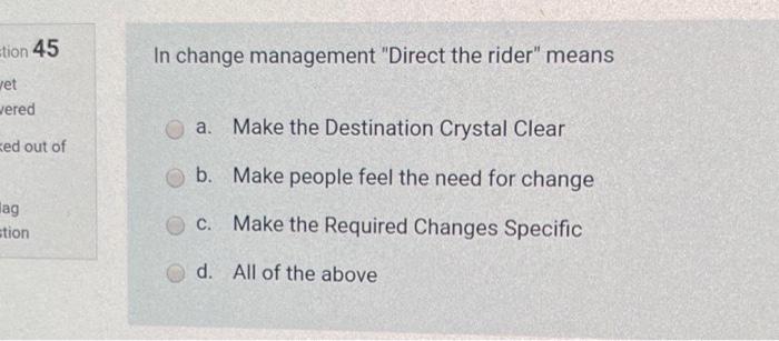 stion 45 In change management "Direct the rider"