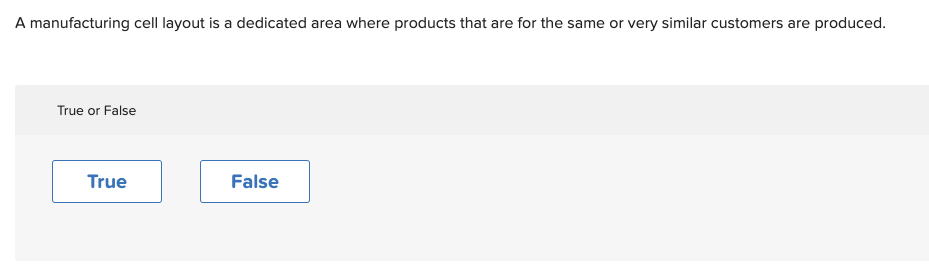 A manufacturing cell layout is a dedicated area