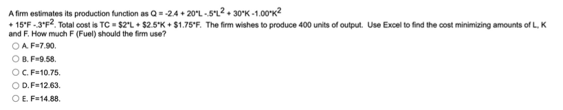 A firm estimates its production function as Q =