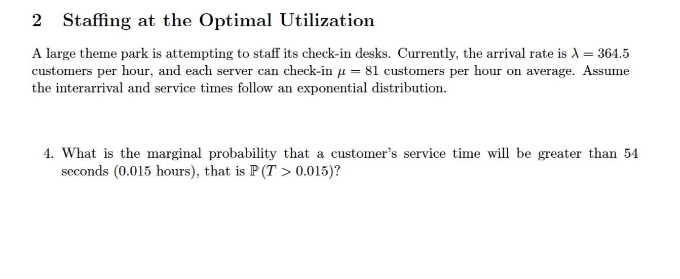 2 Staffing at the Optimal Utilization A large