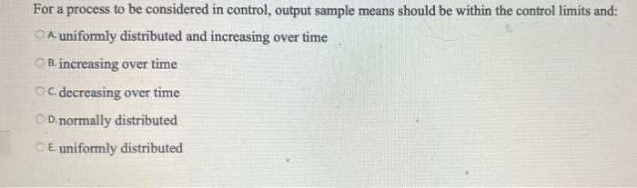 For a process to be considered in control, output