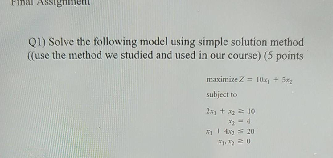 Final Assignment Q1) Solve the following model