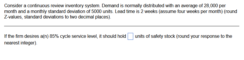 Consider a continuous review inventory system.
