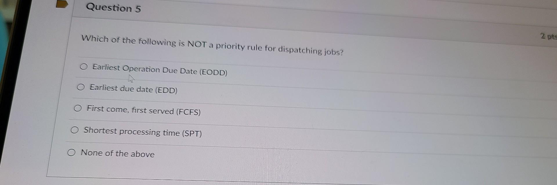 Which of the following is NOT a priority rule for