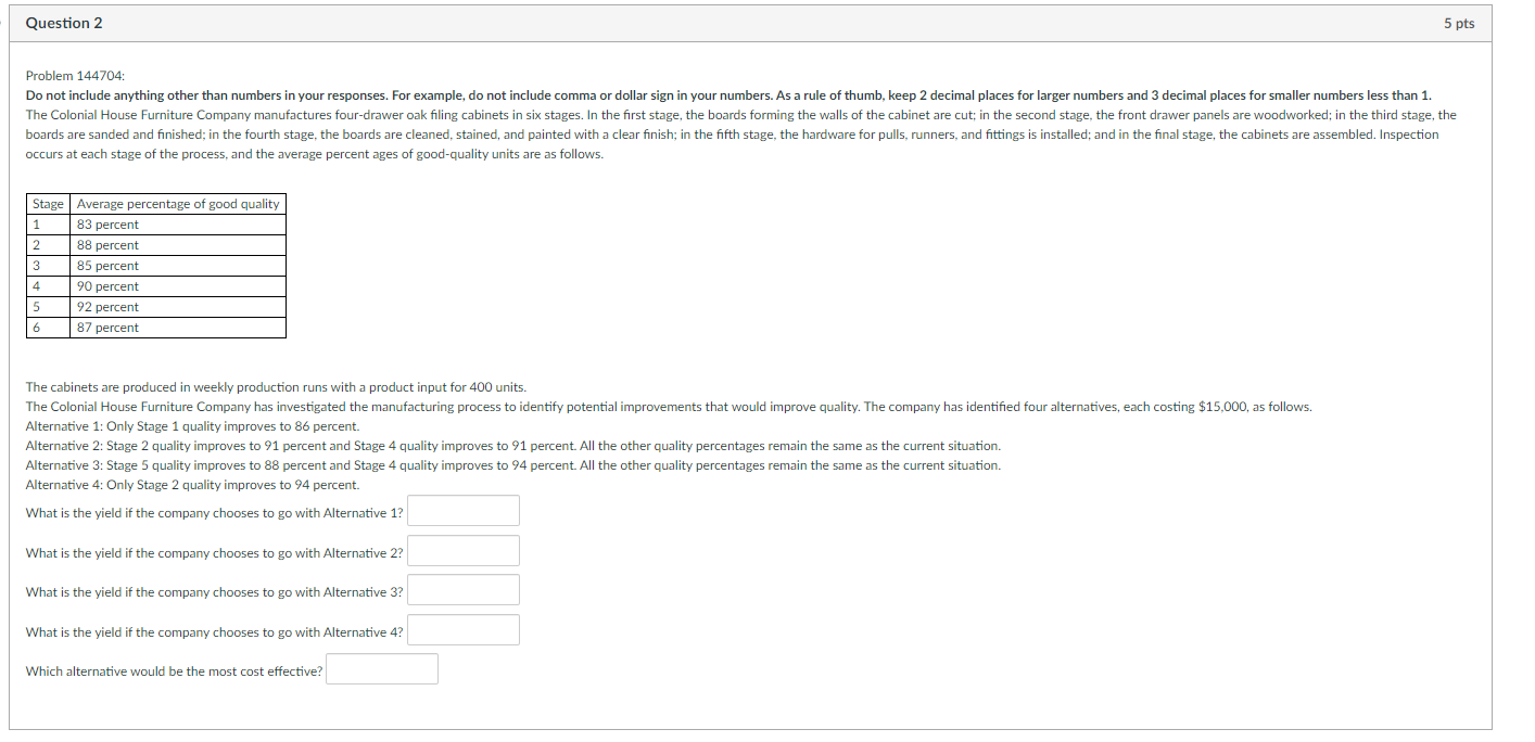 Question 2 5 pts Problem 144704: Do not include