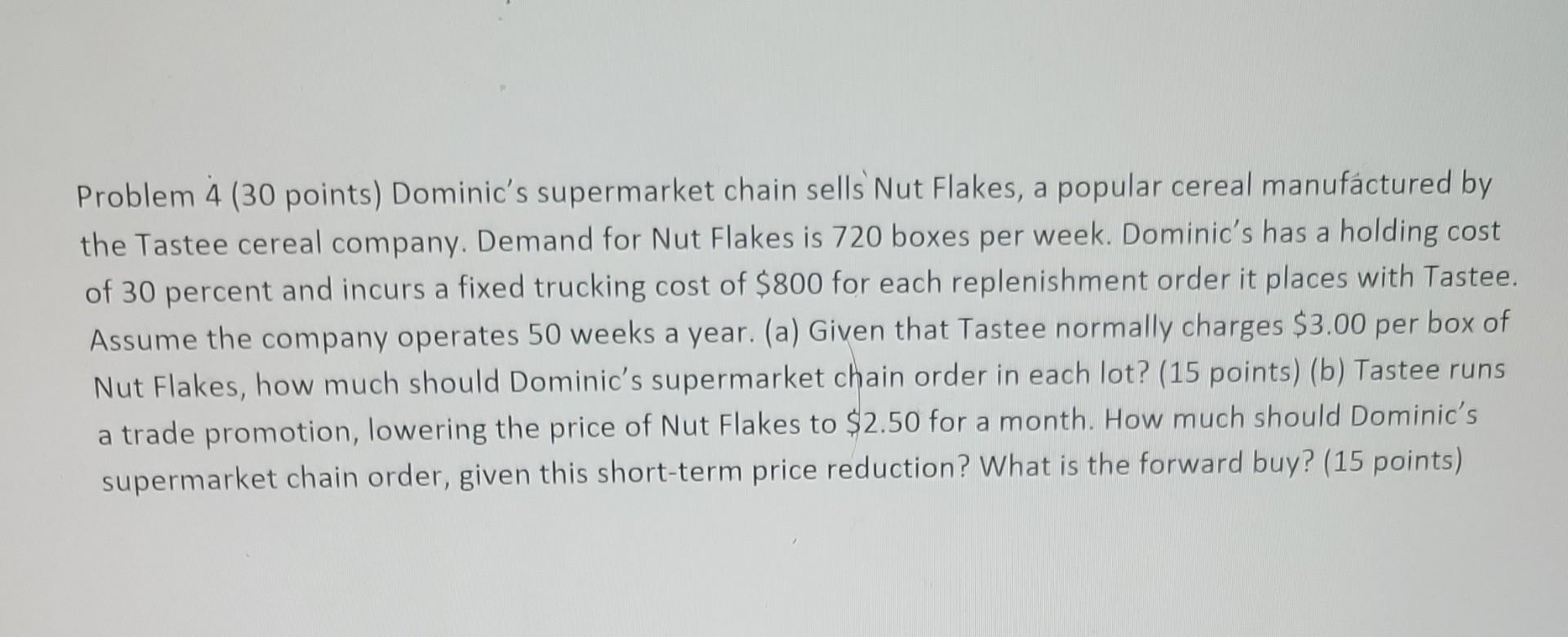 Problem 4 ( 30 points) Dominic's supermarket