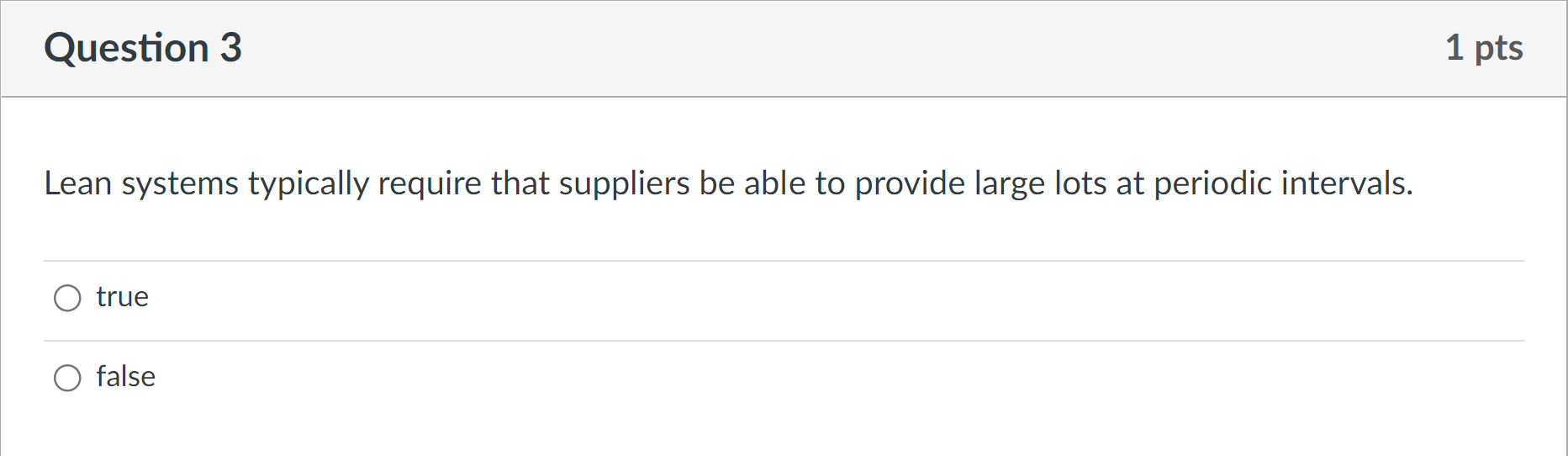 Lean systems typically require that suppliers be