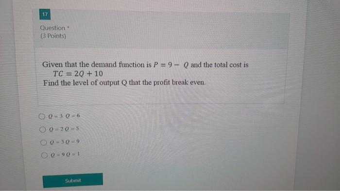 17 Question (3 Points) Given that the demand