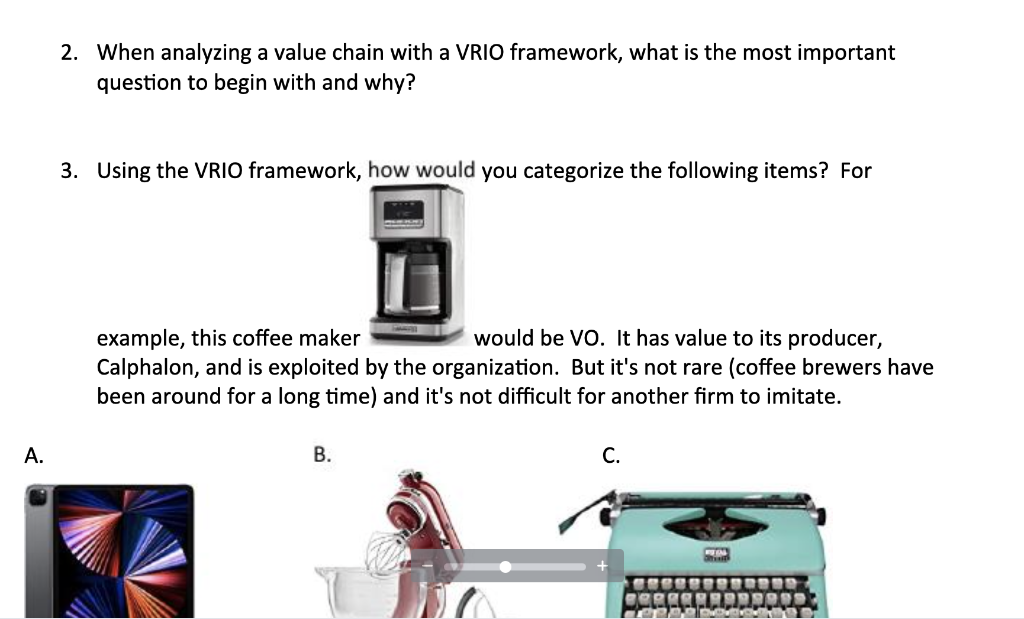 2. When analyzing a value chain with a VRIO