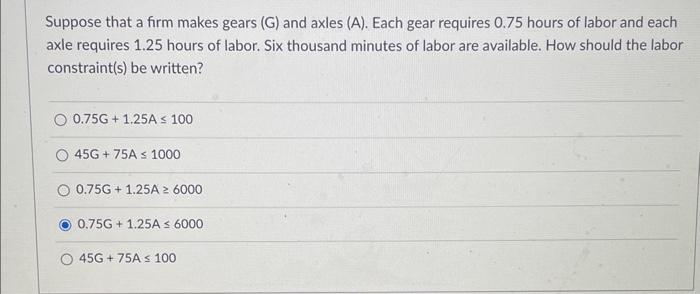 Suppose that a firm makes gears (G) and axles