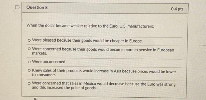 D Question 8 0.4 pts When the dollar became