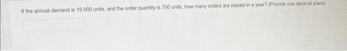 If the annual demand is 19,000 units, and the