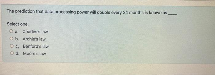 The prediction that data processing power will