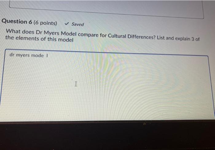 Question 6 (6 points) Saved What does Dr Myers