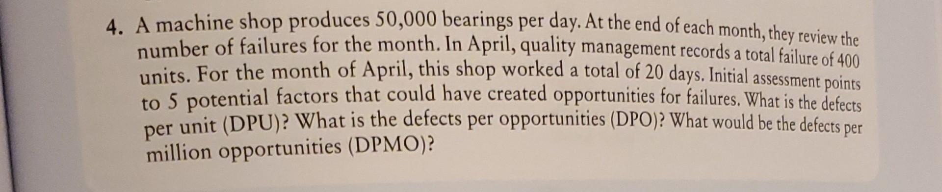 4. A machine shop produces 50,000 bearings per