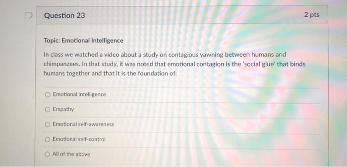 Question 23 2 pts Topic: Emotional Intelligence