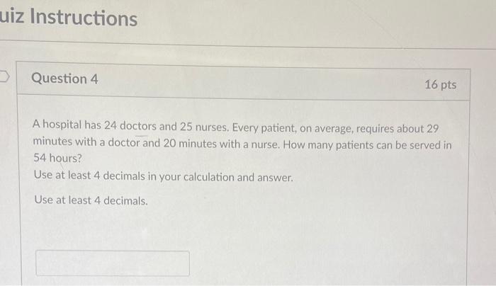 uiz Instructions Question 4 16 pts A hospital has
