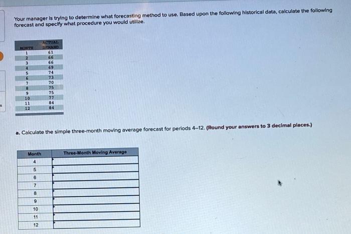 Your manager is trying to determine what