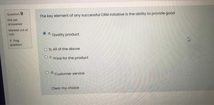 JUST ANSWERS PLEASE Question 9 The key element of