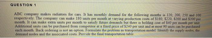 QUESTION 1 ABC company makes radiators for cars.