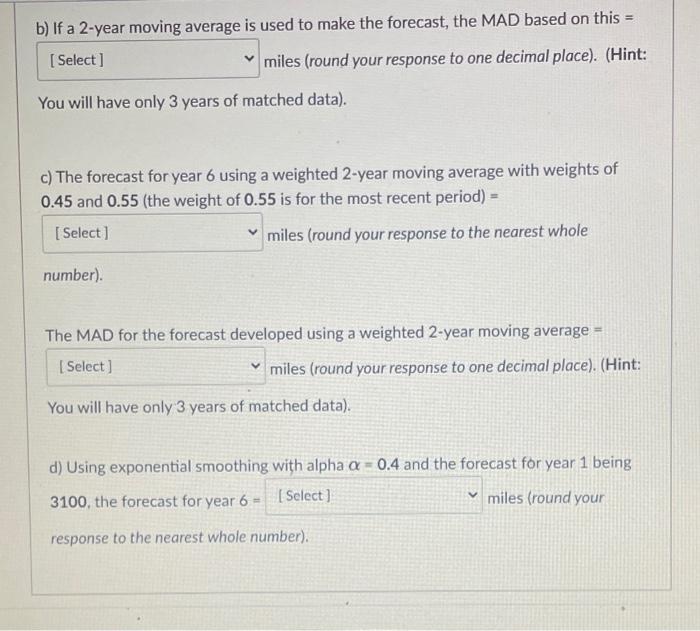 b) If a 2-year moving average is used to make the