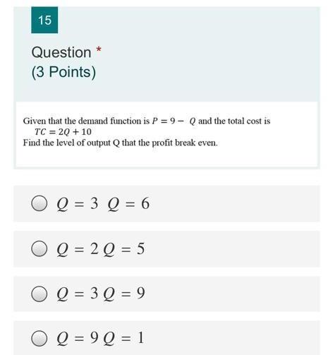 15 Question (3 Points) Given that the demand