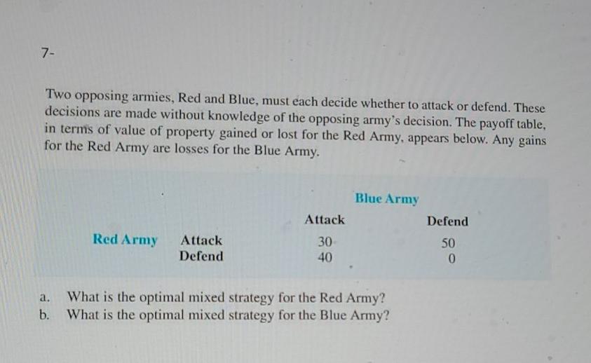 7- Two opposing armies, Red and Blue, must each