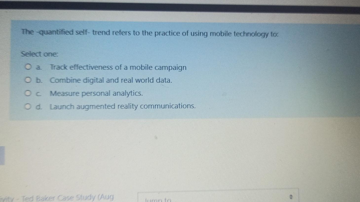 The quantified self- trend refers to the practice