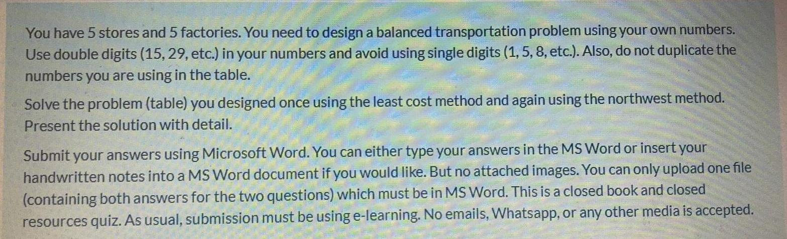 You have 5 stores and 5 factories. You need to