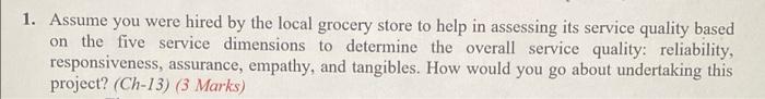 1. Assume you were hired by the local grocery