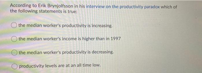 According to Erik Brynjolfsson in his interview