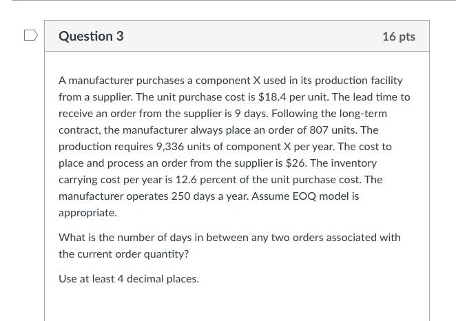 Question 3 16 pts A manufacturer purchases a
