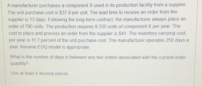 A manufacturer purchases a component X used in