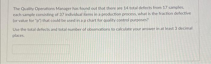 The Quality Operations Manager has found out that