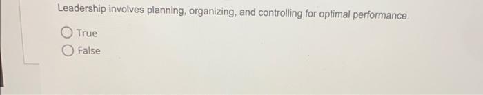 Help Leadership involves planning, organizing,