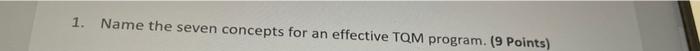 1. Name the seven concepts for an effective TQM