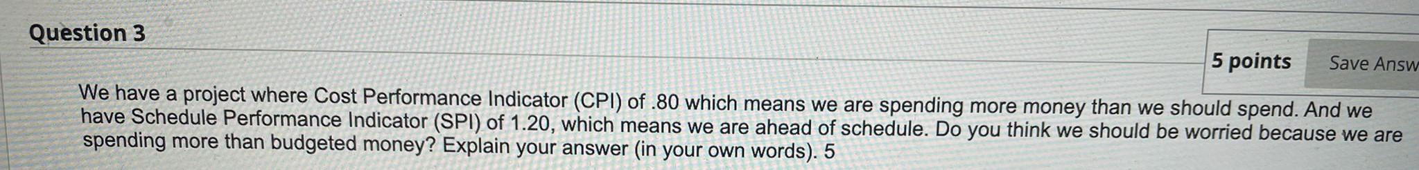 Question 3 5 points Save Answ We have a project
