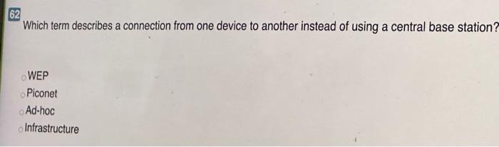 62 Which term describes a connection from one
