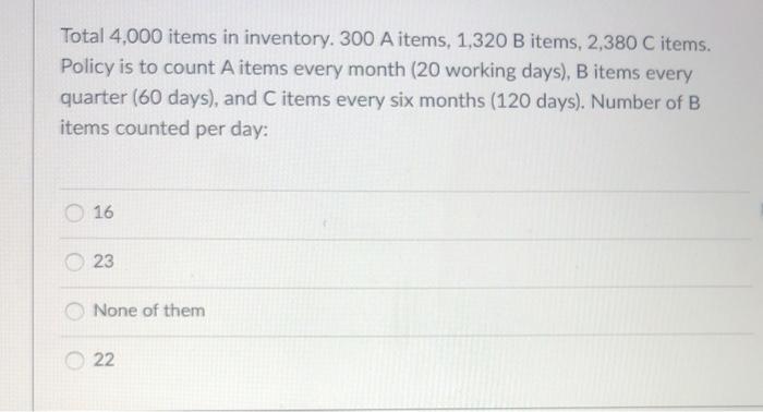 Total 4,000 items in inventory. 300 A items,