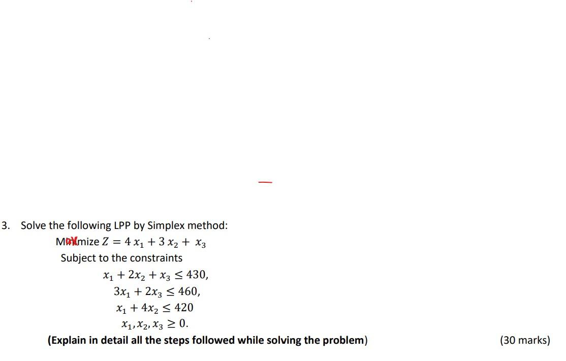 3. Solve the following LPP by Simplex method: