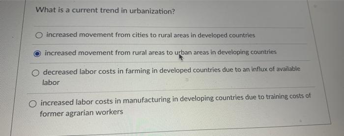 What is a current trend in urbanization? o