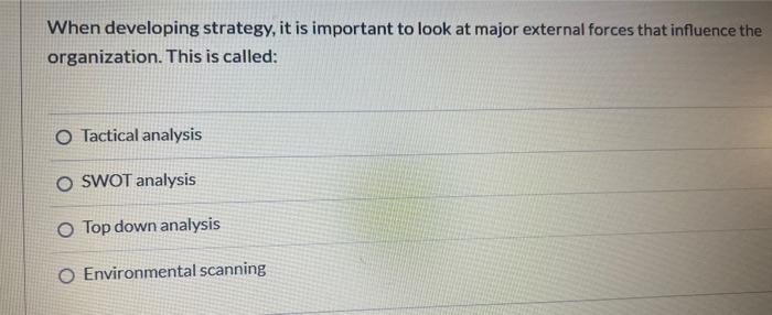 When developing strategy, it is important to look
