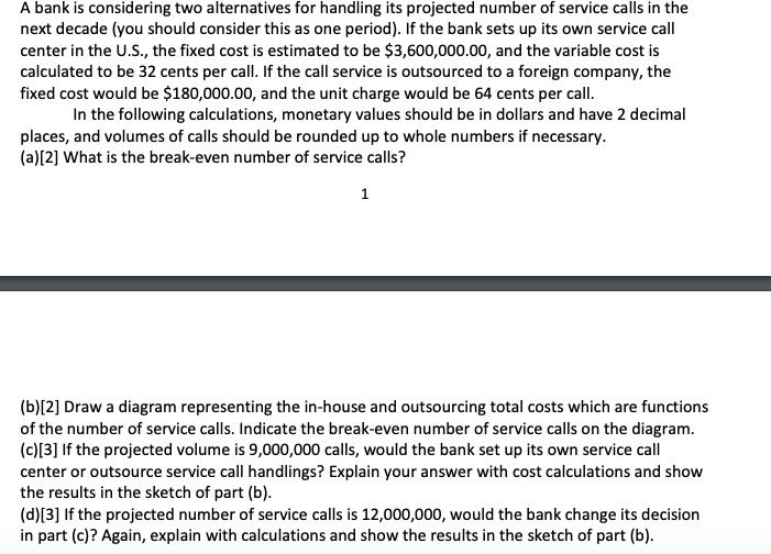 Please show work, thank you! A bank is