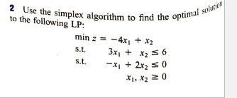 SOLVE MANUALLY PLEASE 2 Use the simplex algorithm