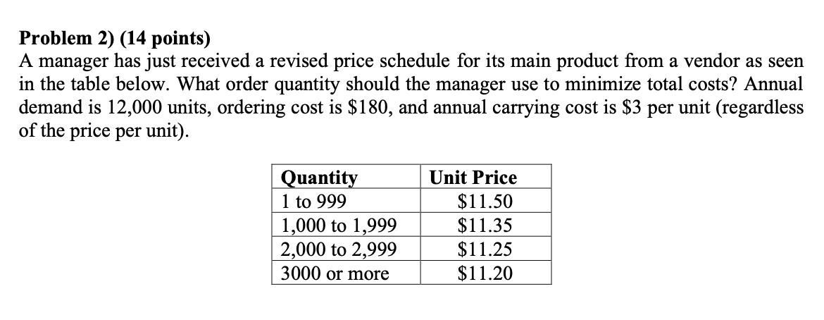 Problem 2) (14 points) A manager has just