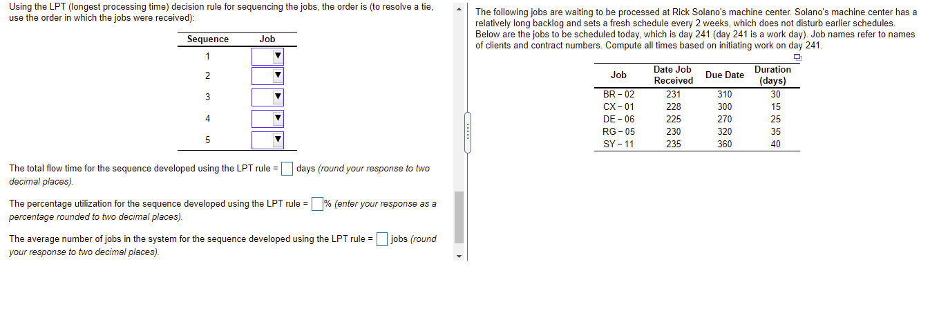 Using the LPT (longest processing time) decision